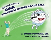 The Adventures of Gina The Pimple Headed Range Ball