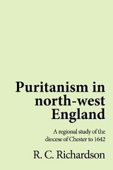 Puritanism in north-west England -  R C Richardson