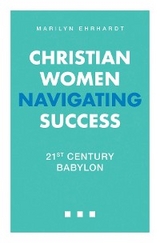 Christian Women Navigating Success - Marilyn Ehrhardt