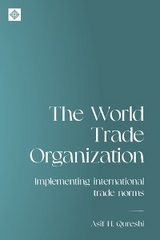 World Trade Organization -  Asif H Qureshi