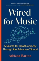Wired for Music - Adriana Barton