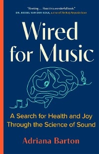 Wired for Music - Adriana Barton