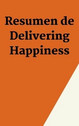 Resumen de Delivering Happiness - Mente B