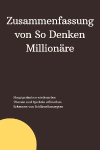 Zusammenfassung von So Denken Millionäre