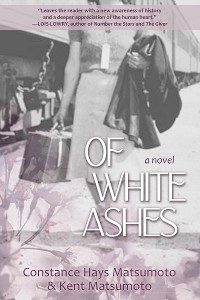 Of White Ashes - Constance Hays Matsumoto, Kent Matsumoto