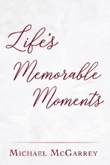Life's Memorable Moments - Michael McGarrey