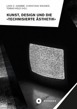 Kunst, Design und die &raquo;Technisierte &Auml;sthetik&laquo; - 