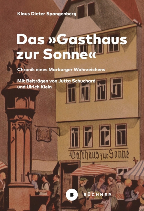 Das &raquo;Gasthaus zur Sonne&laquo; - Klaus Dieter Spangenberg