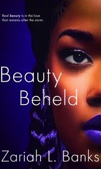 Beauty Beheld -  Zariah L. Banks