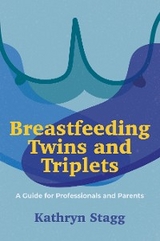 Breastfeeding Twins and Triplets - Kathryn Stagg