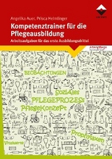 Kompetenztrainer f&uuml;r die Pflegeausbildung - Angelika Auer, Prisca Helmlinger
