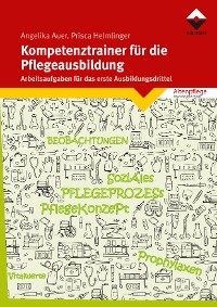 Kompetenztrainer f&uuml;r die Pflegeausbildung - Angelika Auer, Prisca Helmlinger