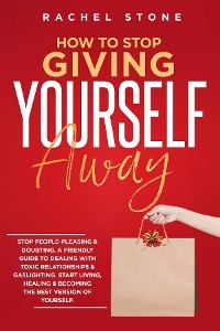 How To Stop Giving Yourself Away - Rachel Stone