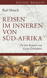 Reisen im Inneren von S&uuml;d-Afrika - Karl Mauch