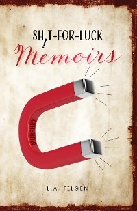 Shit-For-Luck Memoirs