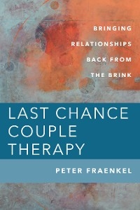 Last Chance Couple Therapy - Peter Fraenkel