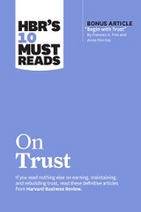 HBR's 10 Must Reads on Trust - Harvard Business Review, Frances X. Frei, Anne Morriss, Jamil Zaki, Robert M. Galford