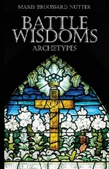 Battle Wisdoms Archetypes - Marie Broussard Nutter