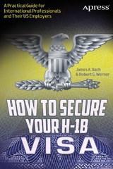 How to Secure Your H-1B Visa - James A. Bach, Robert G. Werner