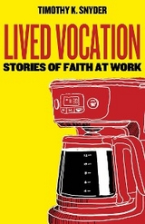 Lived Vocation -  Snyder Timothy K.  Snyder