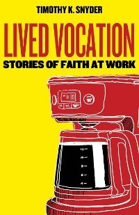 Lived Vocation -  Snyder Timothy K.  Snyder