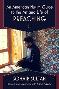 American Muslim Guide to the Art and Life of Preaching -  Sultan Sohaib Sultan