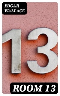 Room 13 - Edgar Wallace