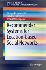 Recommender Systems for Location-based Social Networks -  Panagiotis Symeonidis,  Dimitrios Ntempos,  Yannis Manolopoulos