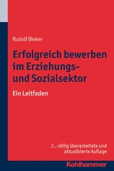 Erfolgreich bewerben im Erziehungs- und Sozialsektor - Rudolf Bieker