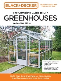 Black and Decker The Complete Guide to DIY Greenhouses 3rd Edition - Chris Peterson