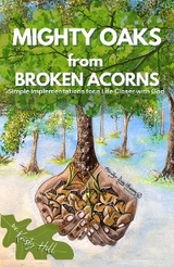 MIGHTY OAKS from BROKEN ACORNS - KRISTY L HILL