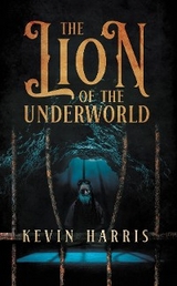 The Lion of the Underworld - Kevin Harris