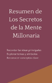 Resumen de Los Secretos de la Mente Millonaria