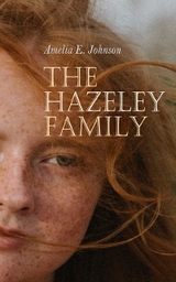 The Hazeley Family - Amelia E. Johnson