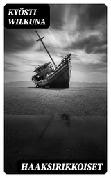 Haaksirikkoiset - Ky&ouml;sti Wilkuna