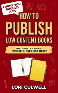 How to Publish Low Content Books - Lori Culwell