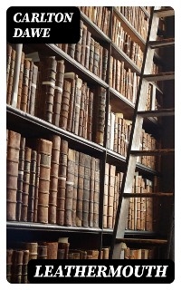 Leathermouth - Carlton Dawe