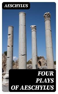 Four Plays of Aeschylus