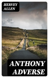 Anthony Adverse - Hervey Allen