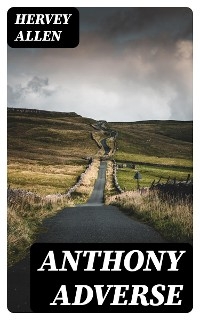 Anthony Adverse - Hervey Allen
