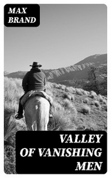 Valley of Vanishing Men - Max Brand