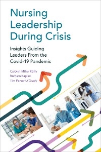 Nursing Leadership During Crisis - Carolyn Reilly, Barbara Kaplan, Tim Porter-O&rsquo;Grady