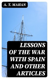 Lessons of the war with Spain and other articles
