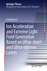 Ion acceleration and extreme light field generation based on ultra-short and ultra&ndash;intense lasers - Liangliang Ji