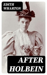 After Holbein - Edith Wharton