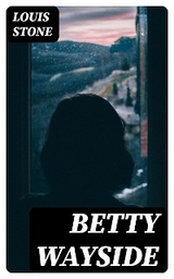 Betty Wayside - Louis Stone