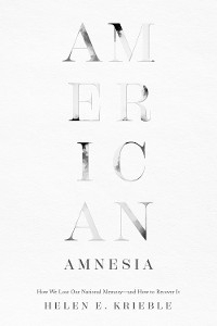 American Amnesia - Helen E. Krieble