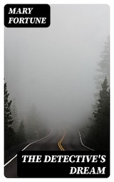 The Detective's Dream - Mary Fortune