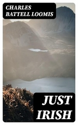 Just Irish - Charles Battell Loomis