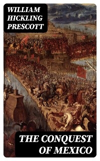 The Conquest of Mexico